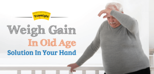 Weigh gain in old age- Solution in your hand